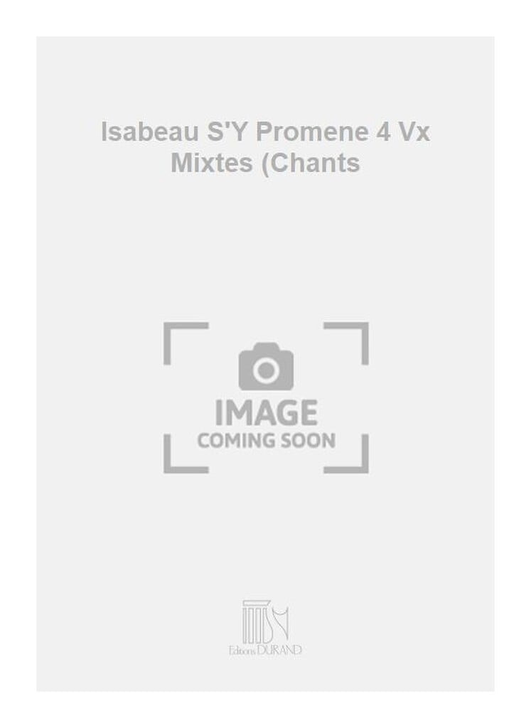Isabeau S'Y Promene 4 Vx Mixtes (Chants